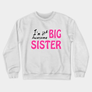 I'm the Awesome Big Sister Crewneck Sweatshirt